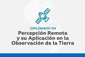 Diplomado en Percepción Remota y su aplicación en la observación de la Tierra